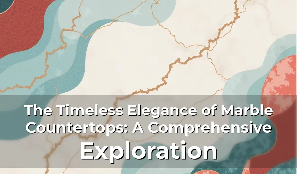 Artistic representation for The Timeless Elegance of Marble Countertops: A Comprehensive Exploration